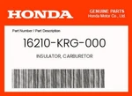 Honda Genuine Insulator, Carburetor 16210-KRG-000. Fixed Price $35.10.
