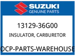 Suzuki Oem Part 13129-36G00 Insulator,carburetor. Fixed Price $9.94.