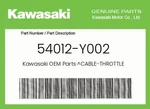 Kawasaki Genuine Cable-throttle 54012-Y002. Fixed Price $9.93.